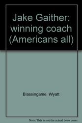 Cover Art for 9780811645522, Jake Gaither: Winning Coach (Americans all) by Wyatt Blassingame