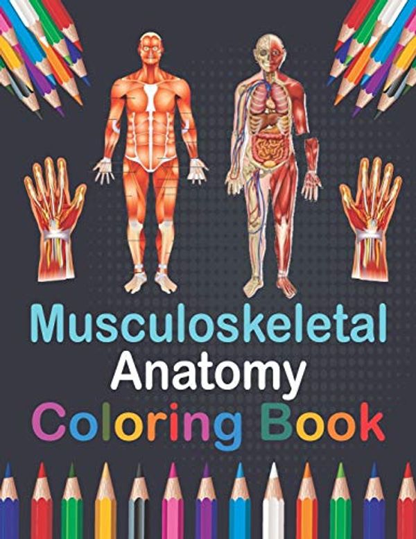 Musculoskeletal Anatomy Coloring Book Musculoskeletal Anatomy Workbook