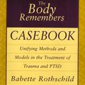 Cover Art for 9780393710694, The Body Remembers Casebook by Babette Rothschild