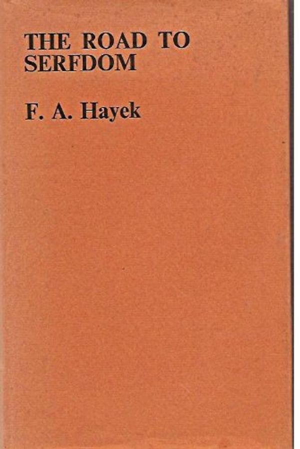 Cover Art for 9780710069856, The Road to Serfdom by F. A. Hayek