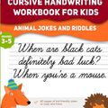 Cover Art for 9781548061142, Cursive Handwriting Workbook for Kids: Animal Jokes and Riddles by New Handwriting