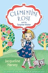Cover Art for 9781849418409, Clementine Rose and the Surprise Visitor by Jacqueline Harvey