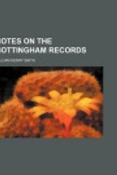 Cover Art for 9780217625548, Notes on the Nottingham Records by William Henry Smith