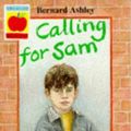 Cover Art for 9781852138639, Calling for Sam by Bernard Ashley