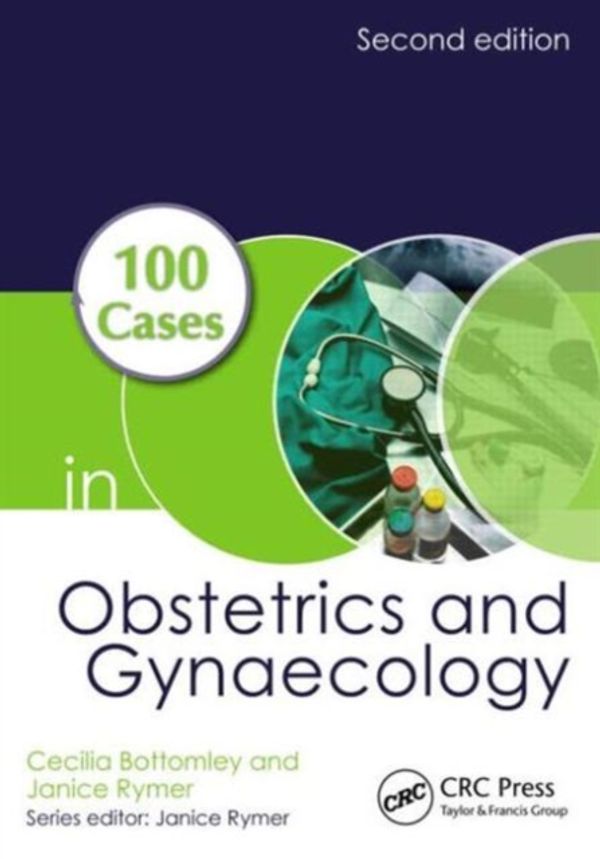 Cover Art for 9781444174250, 100 Cases in Obstetrics and Gynaecology by Cecilia Bottomley, Janice Rymer