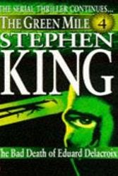 Cover Art for 9780140258592, The Green Mile: The Bad Death of Eduard Delacroix by Stephen King