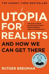 Cover Art for 9781408893210, Utopia for Realists: And How We Can Get There by Rutger Bregman