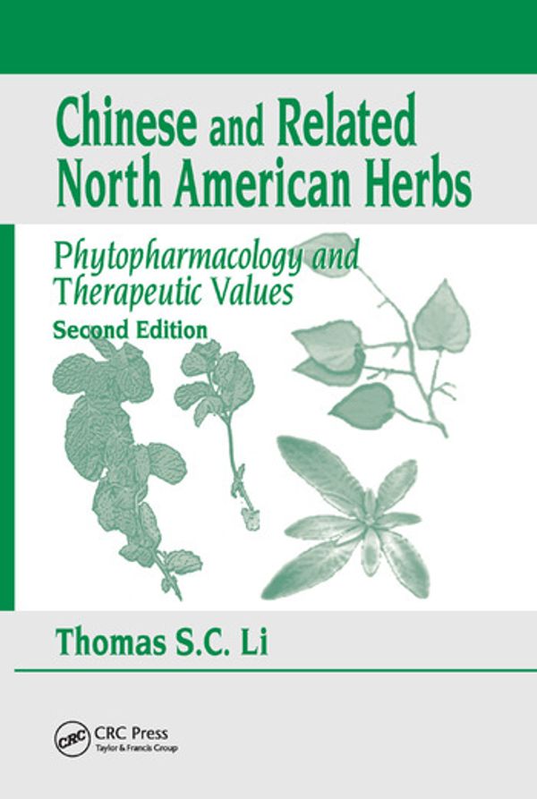 Cover Art for 9780367384968, Chinese & Related North American Herbs: Phytopharmacology & Therapeutic Values, Second Edition by Thomas S. c. Li