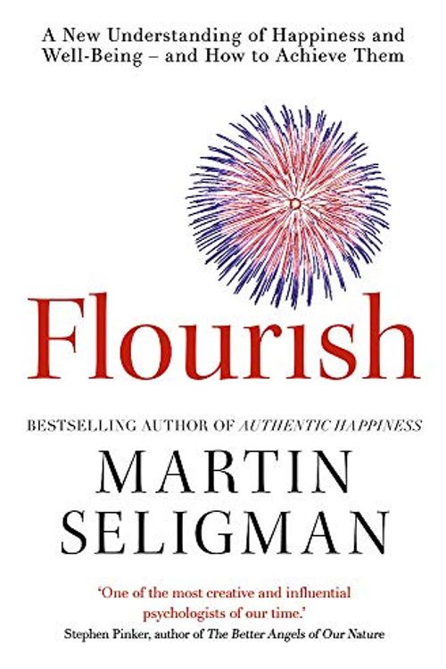 Cover Art for 8601200844412, Flourish: A New Understanding of Happiness and Well-Being - and How To Achieve Them by Martin E. p. Seligman