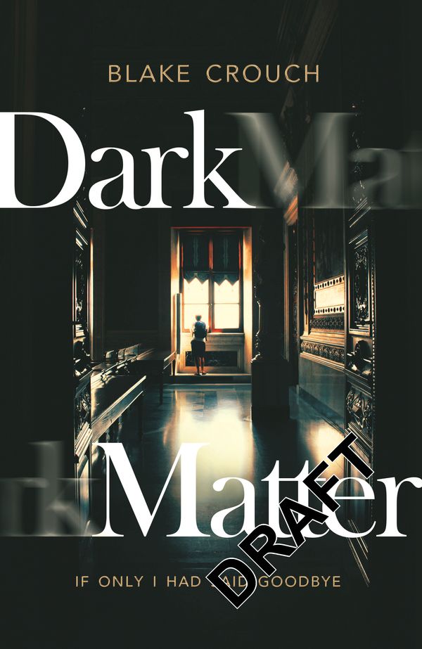 Cover Art for 9781447297574, Dark Matter by Blake Crouch