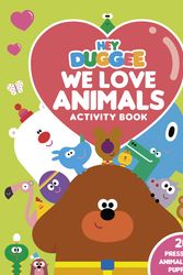 Cover Art for 9781405940047, Hey Duggee: We Love Animals Activity Book by Hey Duggee