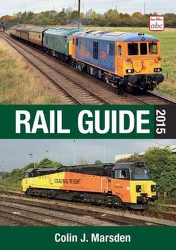 Cover Art for 9780711038066, ABC Rail Guide 2015 by Colin J. Marsden