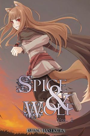 Cover Art for 9780759531062, Spice and Wolf, Vol. 2 (manga) by Isuna Hasekura