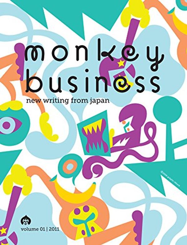 Cover Art for B079P6NYD5, Monkey Business: New Writing from Japan Volume 1 by Motoyuki Shibata, Haruki Murakami, Hideo Furukawa, Hiromi Kawakami, Yoko Ogawa