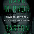 Cover Art for 9780735285323, Dark Mirror: Edward Snowden and the American Surveillance State by Barton Gellman