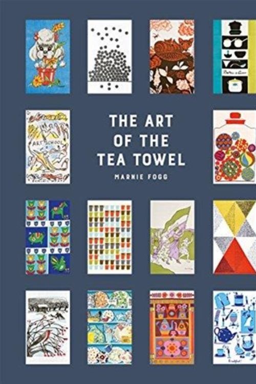 Cover Art for 9781849945028, The Art of the Tea Towel100 of the Best Designs by Marnie Fogg