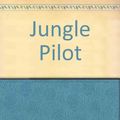 Cover Art for 9780310260820, Jungle Pilot by Russell T. Hitt