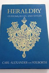 Cover Art for 9781850790112, Heraldry : Customs, Rules and Styles by Carl Alexander Von Volborth