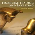 Cover Art for B0094DSSOO, Financial Trading and Investing by John L. Teall