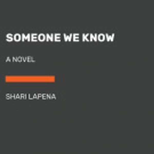 Cover Art for 9780525532293, Someone We Know by Shari Lapena