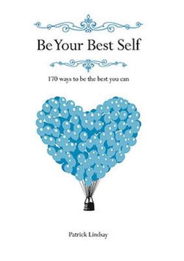Cover Art for 9781925972238, Be Your Best Self by Patrick Lindsay