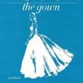 Cover Art for 9781770854987, Vogue: The Gown by Jo Ellison