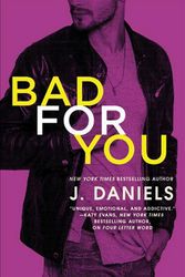 Cover Art for 9781538743454, Bad for You by J. Daniels