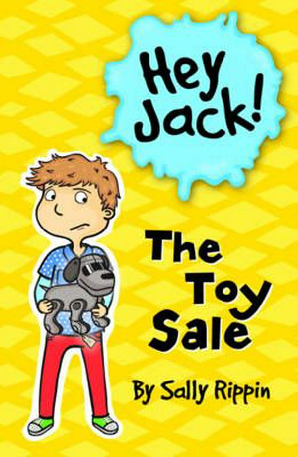 Cover Art for 9781760120535, Hey Jack: The Toy Sale by Sally Rippin