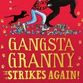 Cover Art for 9780008262204, Gangsta Granny Strikes Again!: The amazing new sequel to GANGSTA GRANNY, 2021’s latest children’s book by million-copy bestselling author David Walliams by David Walliams