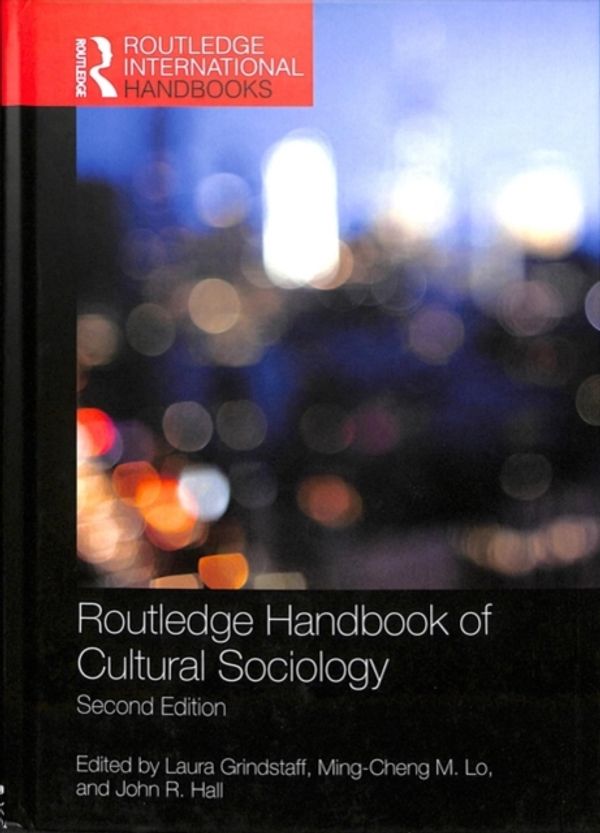 Cover Art for 9781138288621, Routledge Handbook of Cultural Sociology: 2nd Edition (Routledge International Handbooks) by Laura Grindstaff