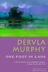 Cover Art for 9780006552215, One Foot in Laos by Dervla Murphy