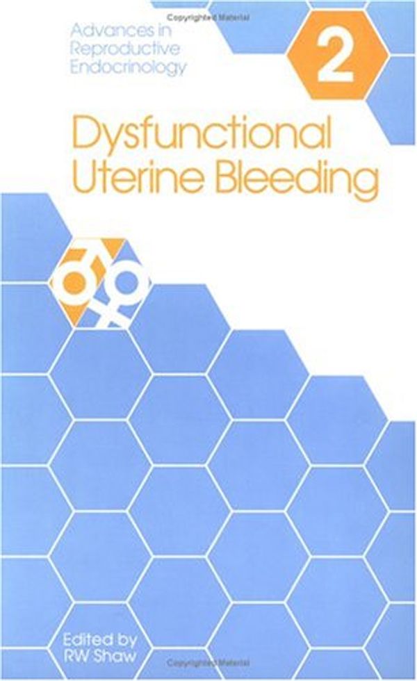 Cover Art for 9781850702962, Dysfunctional Uterine Bleeding by Robert W. Shaw