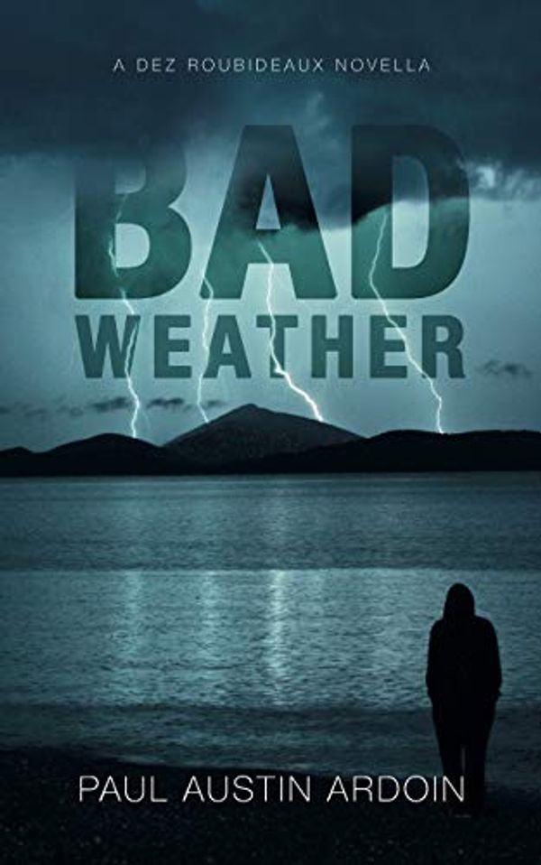 Cover Art for 9781949082050, Bad Weather: A Dez Roubideaux Novella by Paul Austin Ardoin