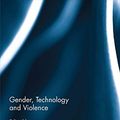 Cover Art for 9781138217232, Gender, Technology and ViolenceRoutledge Studies in Crime and Society by Marie Segrave