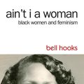 Cover Art for 9781138821514, Ain't I a Woman: Black Women and Feminism by Bell Hooks