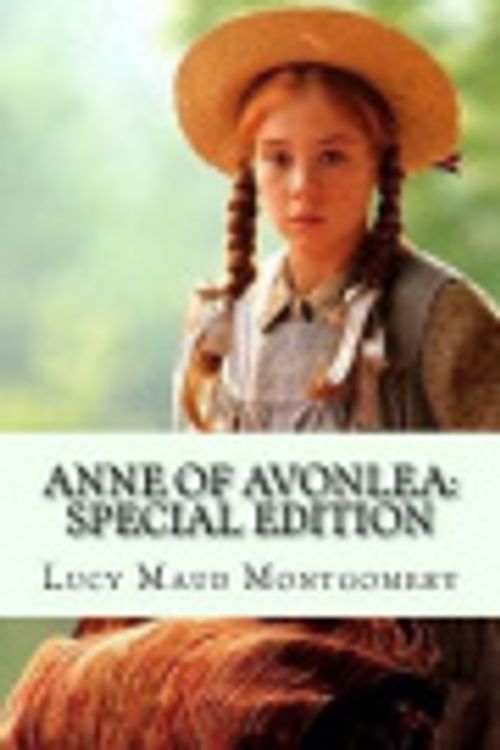Cover Art for 9781986840248, Anne of Avonlea: Special Edition by Lucy Maud Montgomery