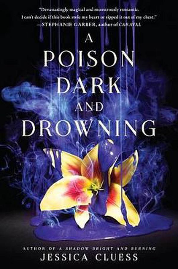 Cover Art for 9780553535945, A Poison Dark and Drowning (Kingdom on Fire, Book Two) by Jessica Cluess