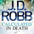 Cover Art for 9780749959357, Calculated in Death by J. D. Robb