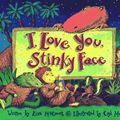 Cover Art for 9780816743926, I Love You, Stinky Face by Lisa McCourt