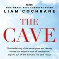 Cover Art for B07G7HS181, The Cave: The Inside Story of the Amazing Thai Cave Rescue by Liam Cochrane