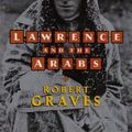 Cover Art for 9781557783387, Lawrence and the Arabs by Robert Graves