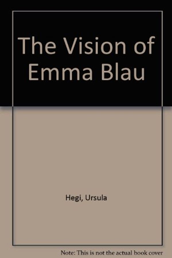 Cover Art for 9780743200127, The Vision of Emma Blau by Ursula Hegi