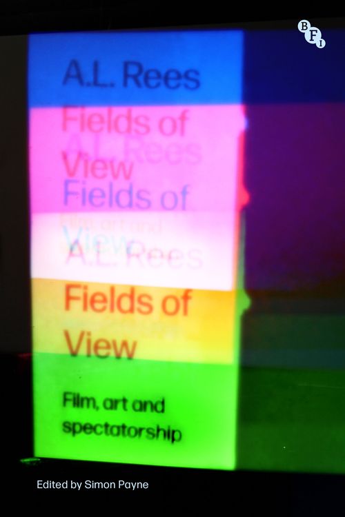 Cover Art for 9781838719920, Fields of View: Film, Art and Spectatorship by A.l. Rees