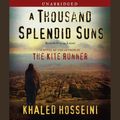 Cover Art for 9780743567619, A Thousand Splendid Suns by Khaled Hosseini, Atossa Leoni