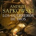 Cover Art for 9788498890747, Los guerreros de Dios by Andrzej Sapkowski