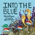 Cover Art for 9781910862452, Into the Blue by Nicola Davies,Abbie Cameron