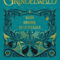 Cover Art for 9781781102893, Animales fantásticos: Los crímenes de Grindelwald Guión original de la película by J.k. Rowling