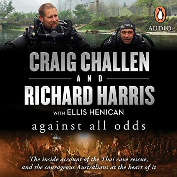 Cover Art for B07SMQGTMC, Against All Odds: The Inside Story of the Amazing Thai Cave Rescue by Craig Challen, Richard Harris