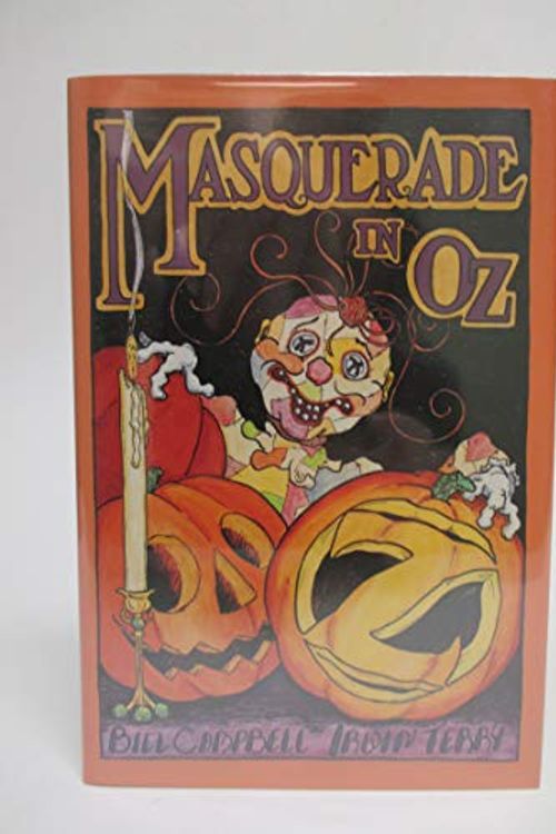 Cover Art for 9780929605340, Masquerade in Oz (Signed). by Irwin Terry, Bill Campbell