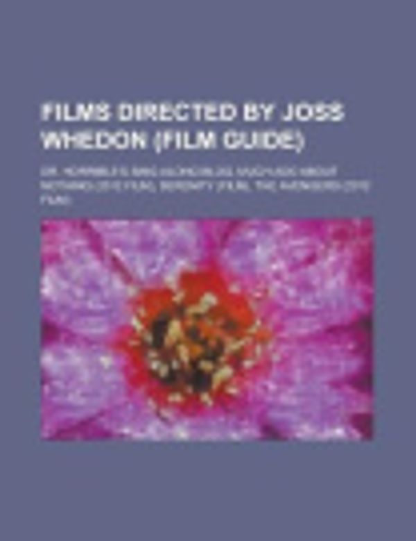 Cover Art for 9781230804941, Films Directed by Joss Whedon (Film Guide) by Source Wikipedia
